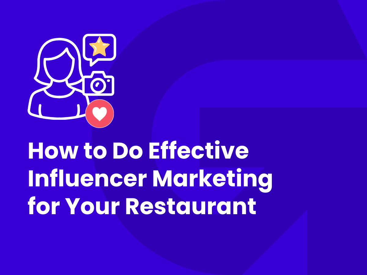 How to Do Effective Influencer Marketing for Your Restaurant